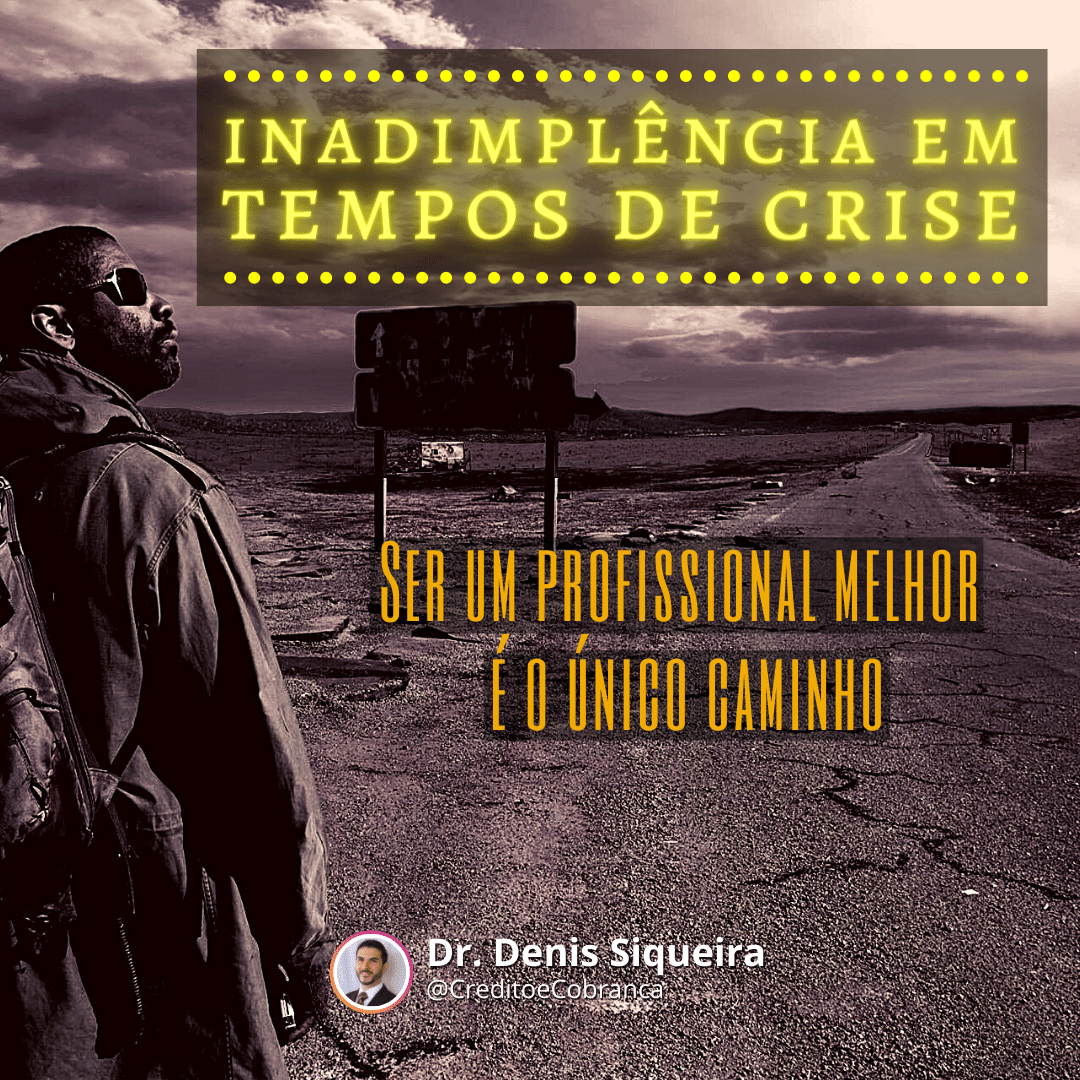 Inadimplência em Tempos de Crise - CreditoeCobranca.com